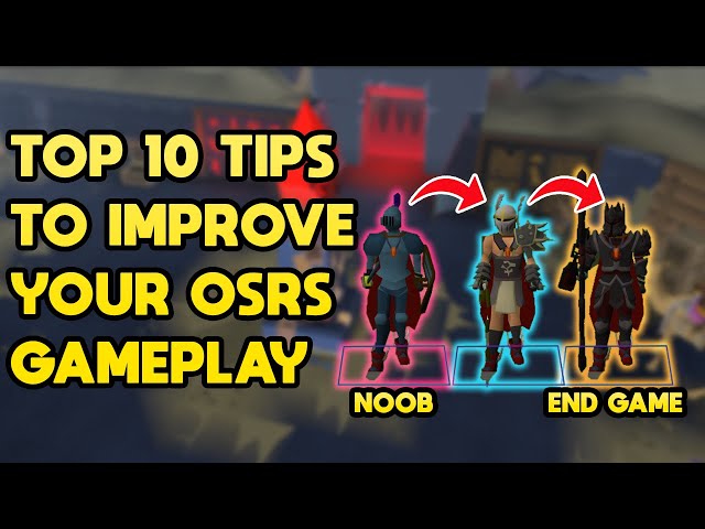 Top 10 Tips to Improve Your OSRS Gameplay – Beginner Tips