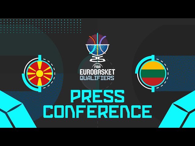 North Macedonia v Lithuania - Press Conference | FIBA EuroBasket 2025 Qualifiers