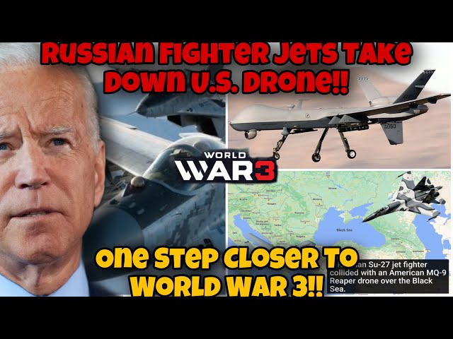 IT'S HAPPENING! Russian Fighter Jets Take Down U.S. Drone Over The Black Sea !!!