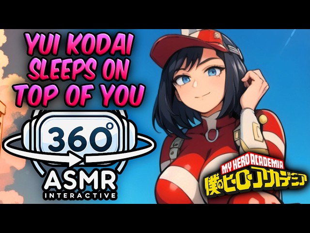 Yui Kodai Sleeps on Top Of You~ [360º VR SOUND ASMR] | My Hero Academia