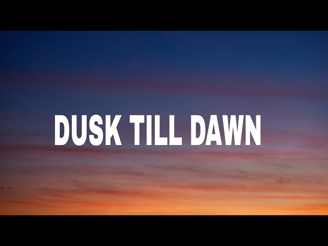 Zayn Malik - Dusk Till Dawn (Lyrics)