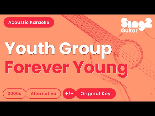 Youth Group - Forever Young (Acoustic Karaoke)