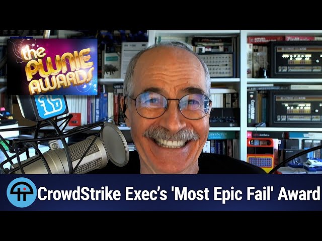 CrowdStrike Exec’s 'Most Epic Fail' Award