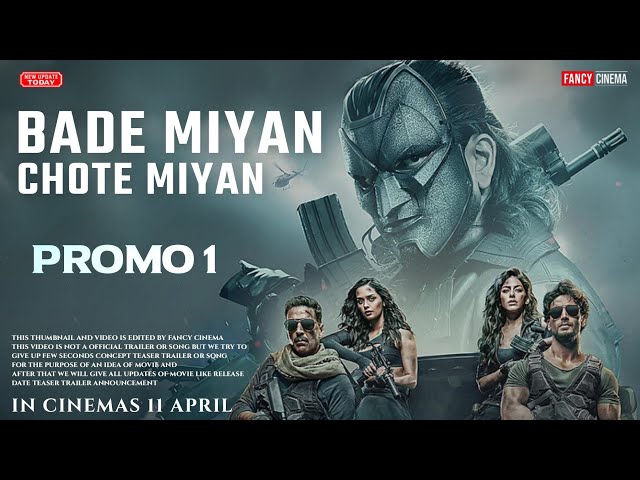 Bade Miyan Chote Miyan promo 1 : update| Akshay Kumar, Prithviraj, Tiger Shroff, Bmcm promo