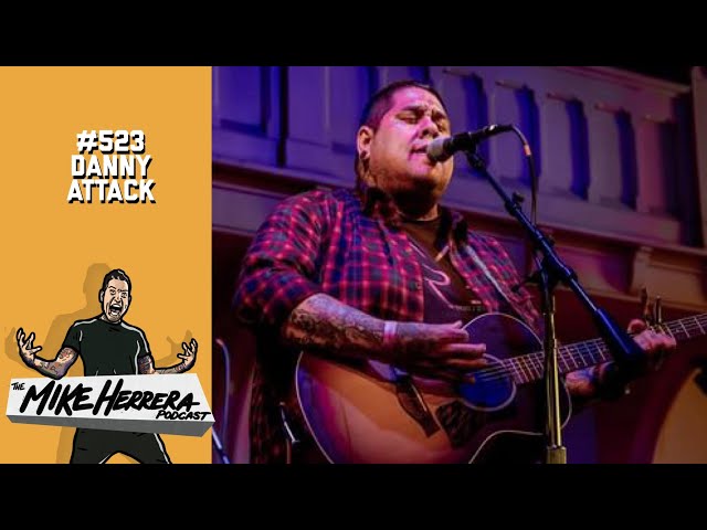 Danny Attack #523 on the Mike Herrera Podcast