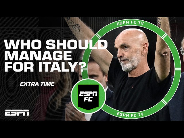 Should Pioli replace Spalletti as Italy’s manager? | ESPN FC Extra TIme