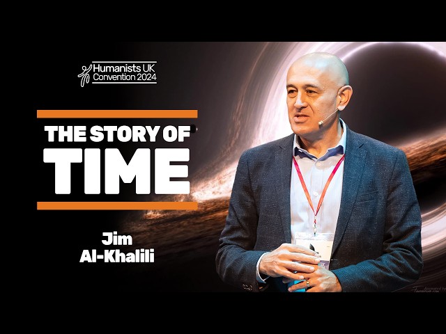 The story of time, with Professor Jim Al-Khalili | Humanists UK Convention 2024