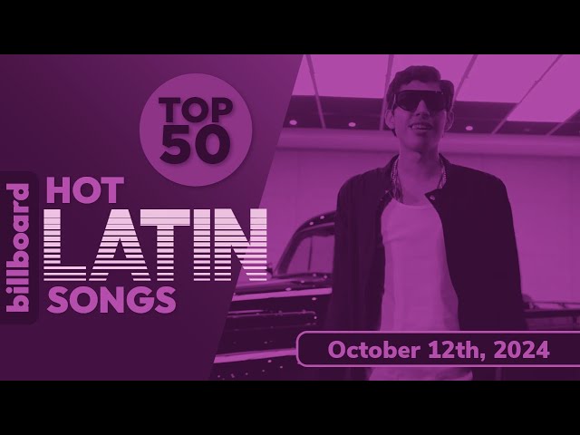 Billboard Hot Latin Songs Top 50 (October 12th, 2024)