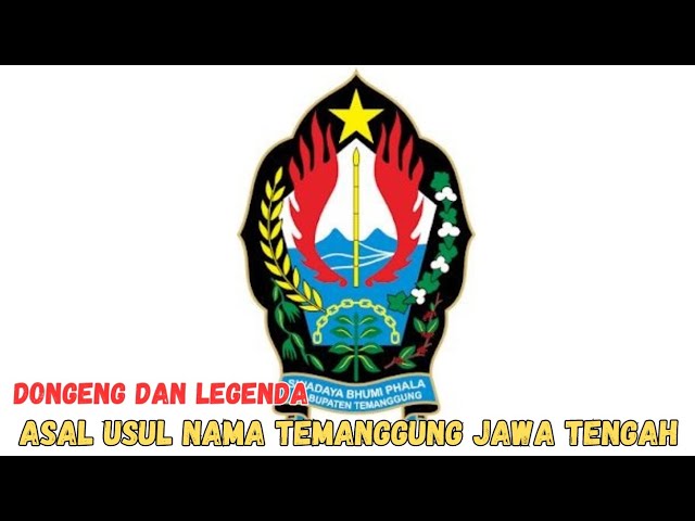 Dongeng dan legenda asal usul nama Temanggung Jawa Tengah Indonesia.