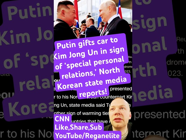 Putin gifts car to Kim Jong Un in sign of ‘special personal relations,’ North Korean media reports!