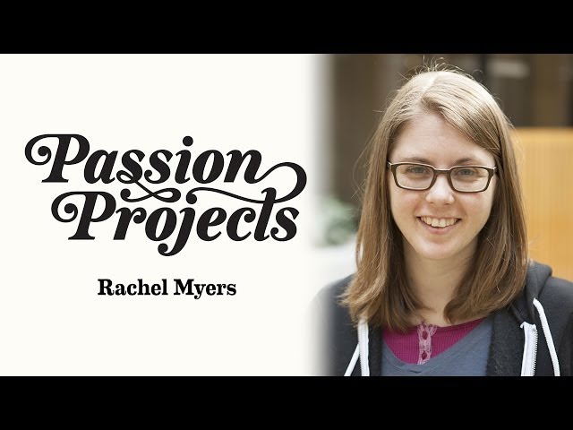 Passion Projects (Live) 1: Rachel Myers (RailsBridge)