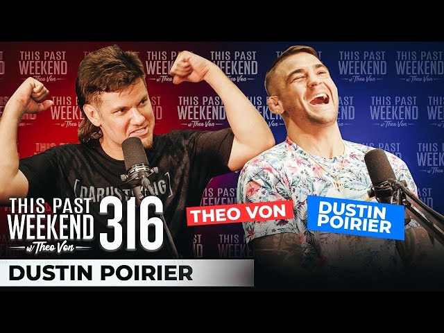 Dustin Poirier | This Past Weekend w/ Theo Von #316