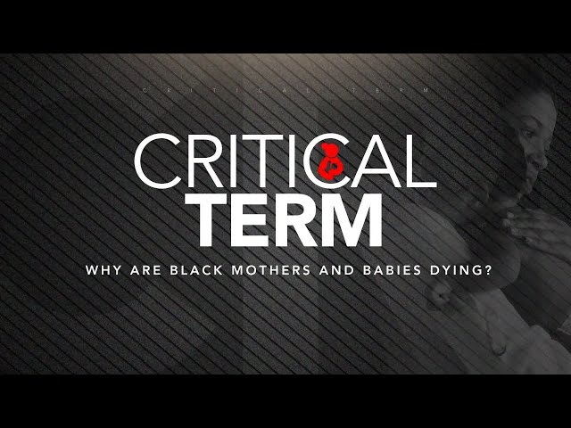 Critical Term: Why are Black Mothers and Babies Dying?