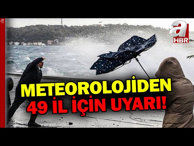 Meteorolojiden fırtına alarmı! 49 ilde sarı kodlu uyarı | A Haber