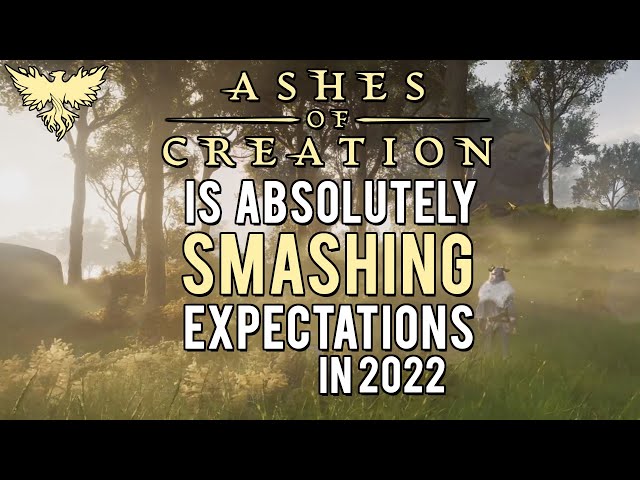 Ashes of Creation is absolutely SMASHING it in 2022