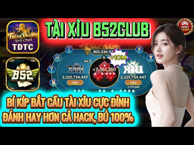 B52 club | Link tải B52 club | Bí kíp bắt cầu tài xỉu cực đỉnh - 100% kiếm lãi khi áp dụng