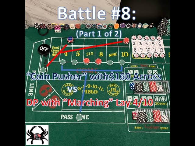 Battle #8 (Pt. 1): PL, $160 Across “Coin Pusher” (Lightside) vs DP, “Marching” Lay 4/10 (Darkside)