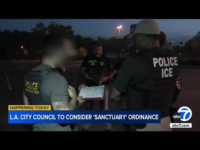 LA City Council to consider adopting 'sanctuary city' ordinance