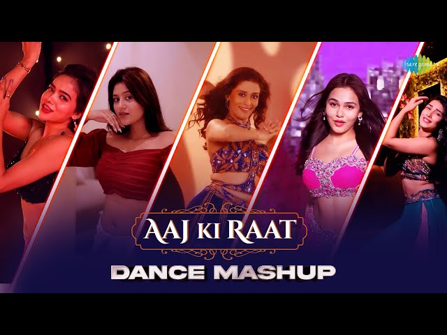 Aaj Ki Raat | Dance Mashup | Manisha Rani | Sonal Devraj | Anjali Arora | Unnati Tomar | Akriti Negi