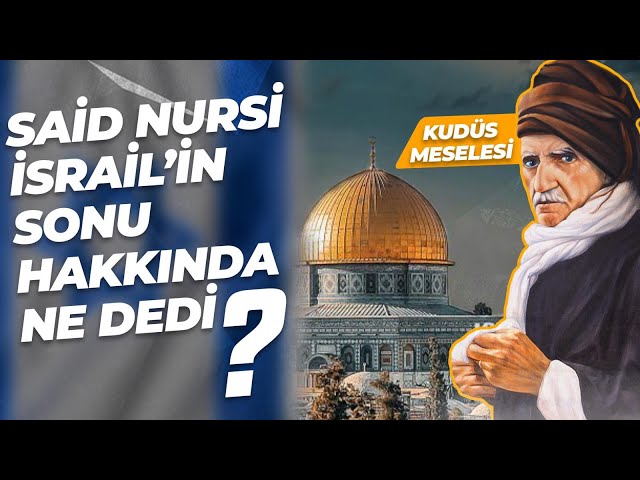 SAİD NURSİ İSRAİL'İN SONU HAKKINDA NE DEDİ? | Said Şaşmaz