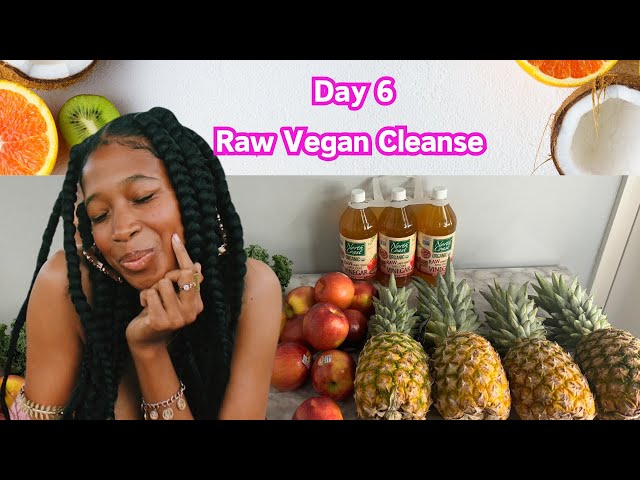 Day 6 Raw Vegan Cleanse | 2024