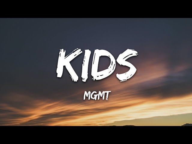 MGMT - Kids (Lyrics)