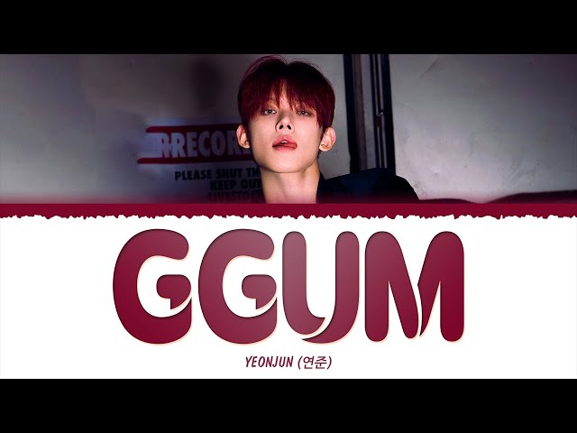 YEONJUN (연준) - GGUM (1 HOUR LOOP) Lyrics | 1시간 가사