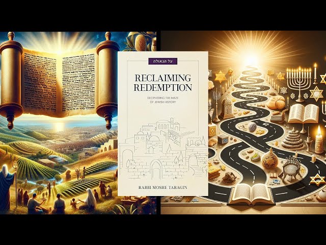 Reclaiming Redemption: Deciphering the Maze of Jewish History - Rabbi Moshe Taragin