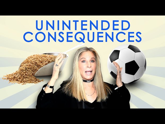 Great Moments in Unintended Consequences: Streisand Effect, Sesame Labeling, Golden Goals (Vol. 10)