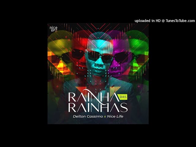 Delton Cassimo x Nice Life - Rainha das Rainhas (Audio)