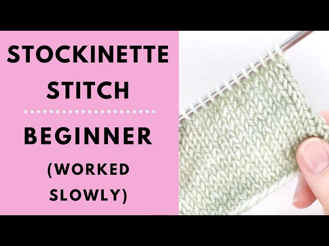 Stockinette Stitch for Beginners - Learn to Knit