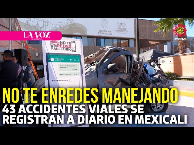 Registran 43 accidentes viales diarios en Mexicali l La Voz de la Frontera