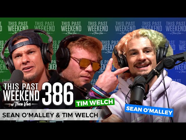 Sean O'Malley & Tim Welch | This Past Weekend w/ Theo Von #386