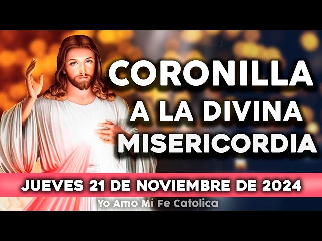 CORONILLA A LA DIVINA MISERICORDIA DE HOY JUEVES 21 DE NOVIEMBRE DE 2024|Yo Amo Mi Fe Católica