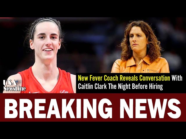 New Fever Coach Reveals Conversation With Caitlin Clark The Night Before Hiring | USA News