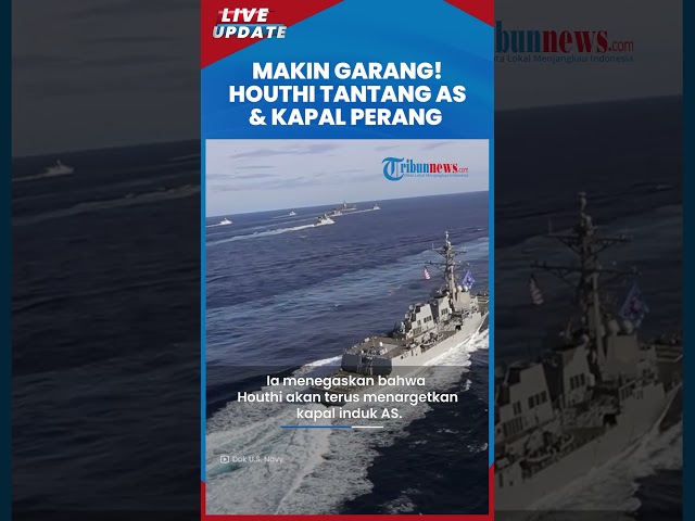 Makin Ganas! Milisi Houthi Menantang Amerika & USS Navy Usai Sebut Permalukan Kapal USS Eisenhower