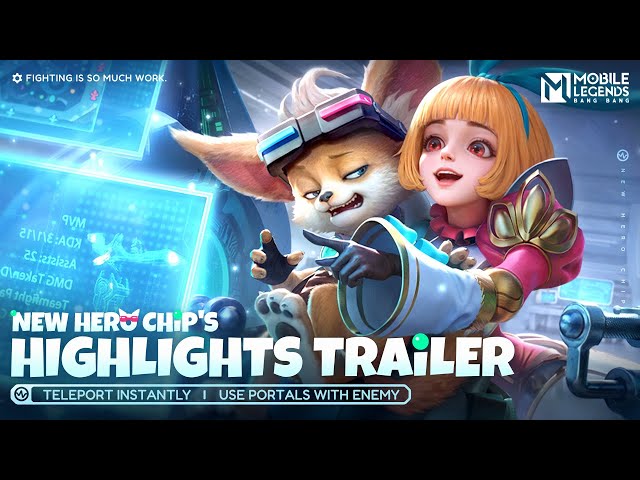 Chip's Highlights Trailer | Chip | New Hero Cinematic Trailer | Mobile Legends: Bang Bang