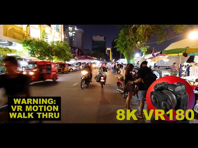 PHNOM PENH AT NIGHT no lockdowns, where are the tourists? 8K 4K VR180 3D (Travel Videos ASMR Music)