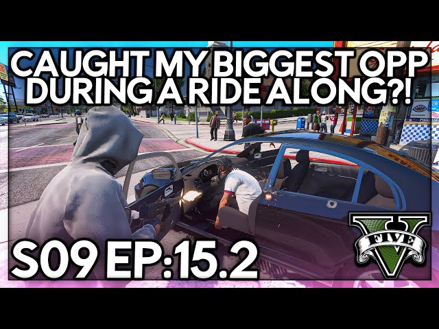 Episode 15.2: Caught My Biggest Opp During a Ride Along?! | GTA RP | Grizzley World RP (V1)