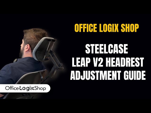 Steelcase Leap V2 Headrest Adjustment Guide | OfficeLogixShop