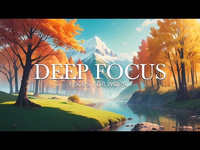 Deep Focus Music To Improve Concentration - 4 Hours of Ambient Study Music to Concentrate #144