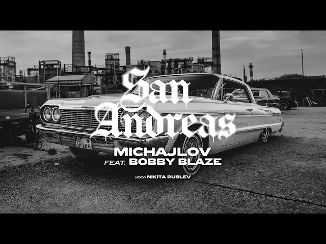 MICHAJLOV feat. BOBBY BLAZE - SAN ANDREAS (Official Video)