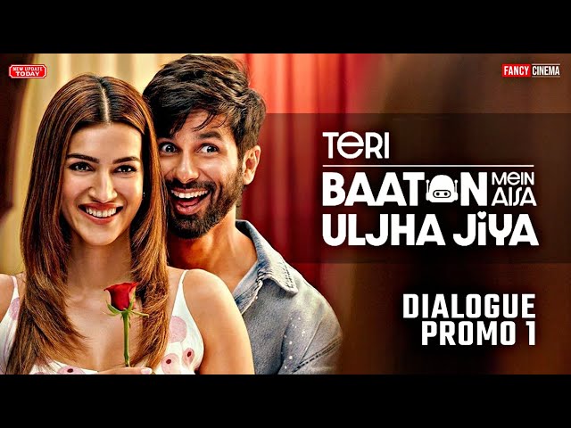 Teri baaton mein aisa uljha jiya : Dialogue Promo 1 | Shahid Kapoor | Kriti sanon | New promo