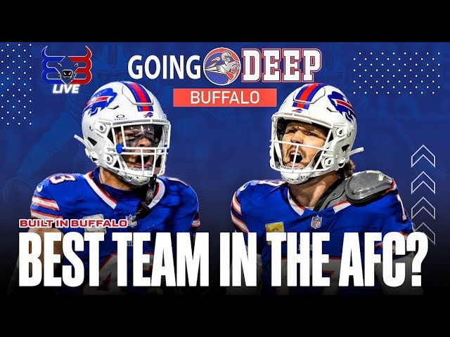 Are The Bills The Best Team In The AFC? | Going Deep Buffalo