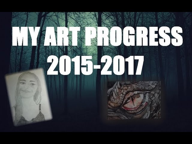 MY ART PROGRESS 2015-2017