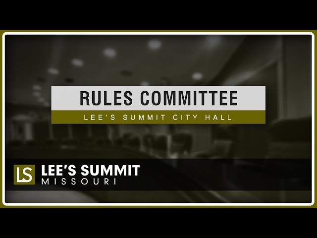 Rules Committee Meeting (11/21/24) | LEE'S SUMMIT, MO