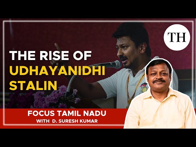 The rise of Udhayanidhi Stalin | Focus Tamil Nadu