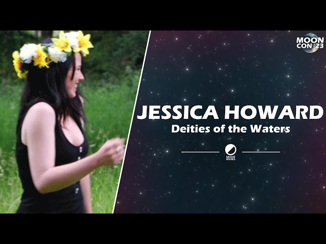 Jessica Howard | Deities of the Waters | MoonCon 2023 Spring Edition