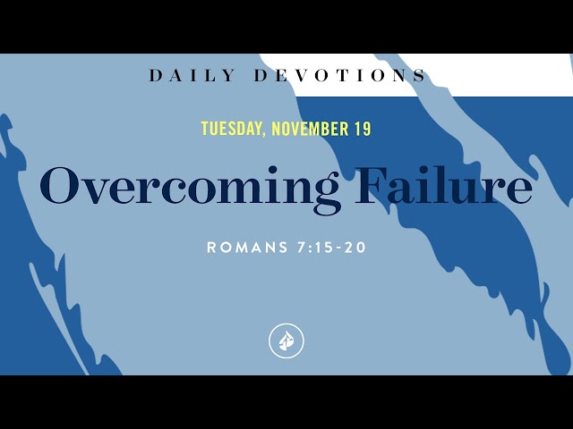 Overcoming Failure – Daily Devotional