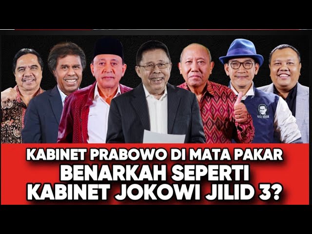 KABINET PRABOWO DI MATA PAKAR // BENARKAH SEPERTI KABINET JOKOWI JILID 3?